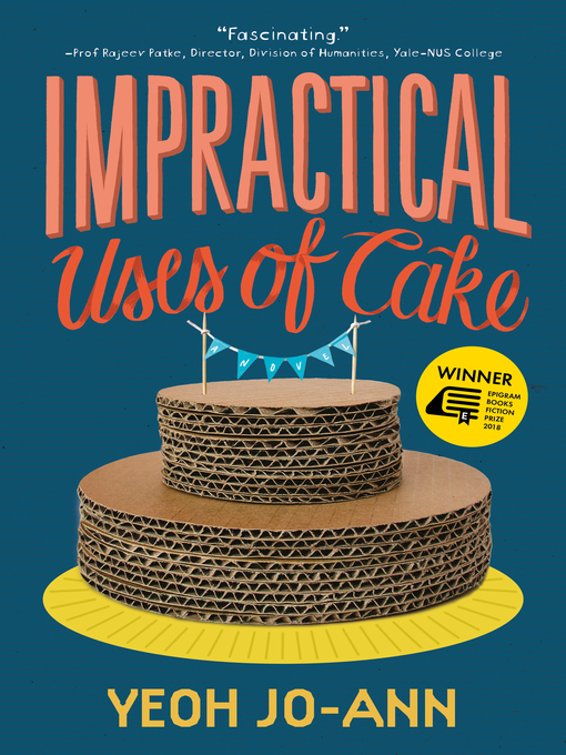 Title details for Impractical Uses of Cake by Yeoh Jo-Ann - Available